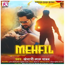 Mehfil (Khesari Lal Yadav) 2022 Mp3 Song