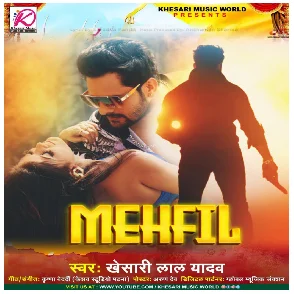 Mehfil (Khesari Lal Yadav) 2022 Mp3 Song